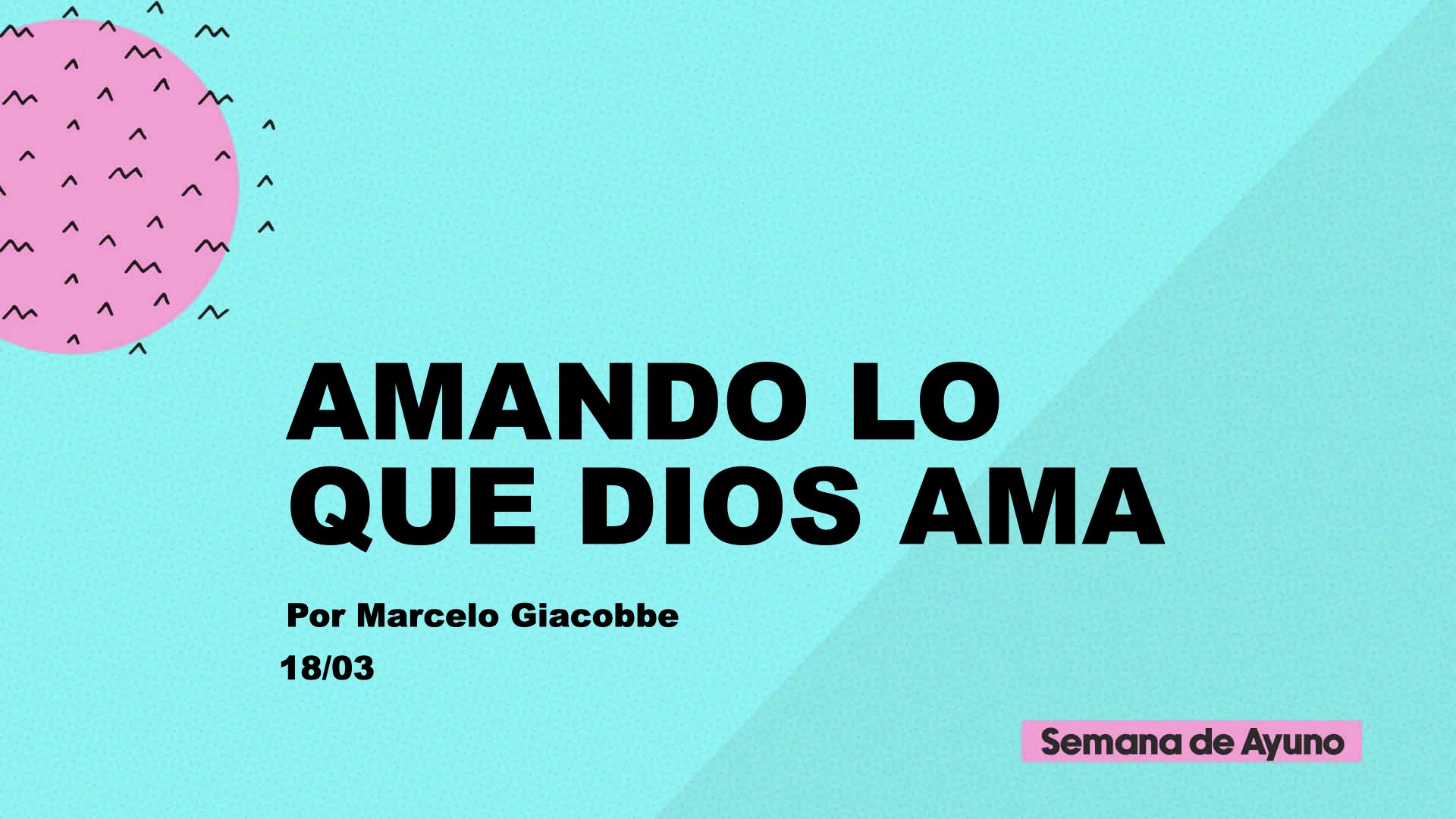 Amando lo que Dios ama 18 de marzo